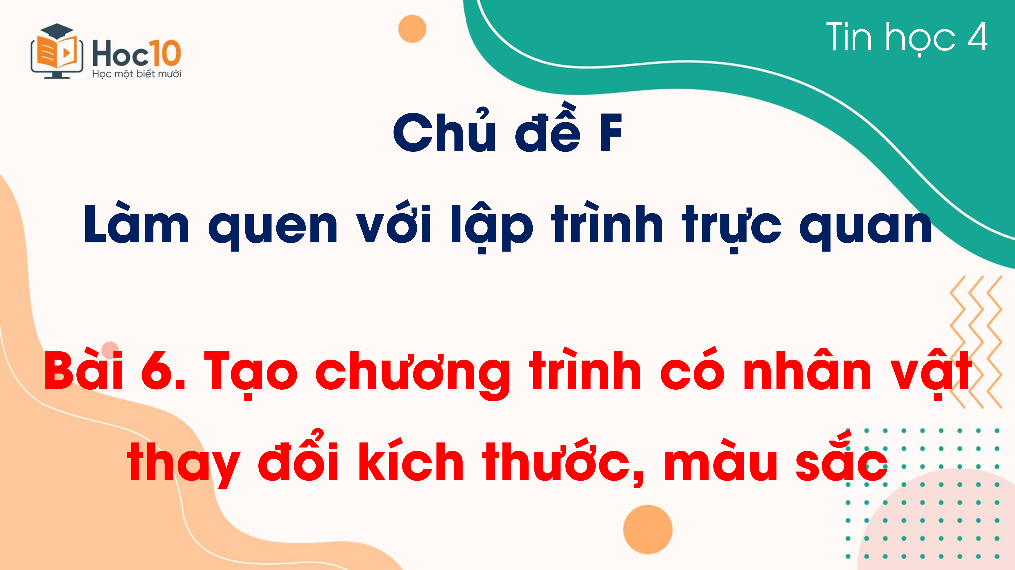 Chủ đề F - Bài 6 Tạo chương trình có nhân vật thay đổi kích thước, màu sắc